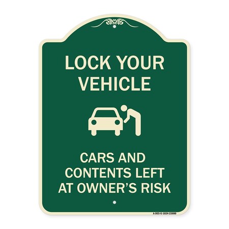 Signmission Lock Your Vehicle Cars and Contents Left Owners Risk Heavy-Gauge Aluminum Sign, 24" H, G-1824-23880 A-DES-G-1824-23880